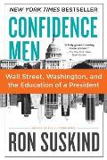 Confidence Men Wall Street Washington & the Education of a President
