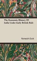 The Economic History of India Under Early British Rule
