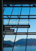 Shifting Visions: Gender and Discourses