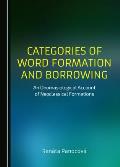 Categories of Word Formation and Borrowing: An Onomasiological Account of Neoclassical Formations