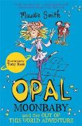 Opal Moonbaby and the Out of This World Adventure (Book 2)