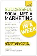 Successful Social Media Marketing In a Week A Teach Yourself Guide