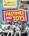 Tell Me What You Remember: Pastimes and Toys