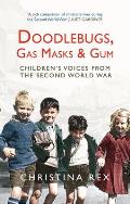 Doodlebugs, Gas Masks & Gum: Children's Voices from the Second World War