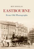 Eastbourne from Old Photographs
