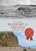 Bridport & Around Through Time