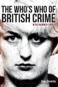 The Who's Who of British Crime: In the Twentieth Century