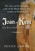 Joan of Kent: The First Princess of Wales