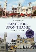Kingston-Upon-Thames Through Time Revised Edition