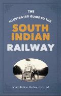The Illustrated Guide to the South Indian Railway