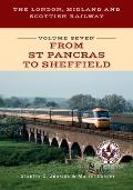 The London, Midland and Scottish Railway Volume Seven from St Pancras to Sheffield