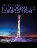 The Complete Guide to Photographic Composition