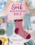 Sock Knitting Bible Everything you need to know about how to knit socks