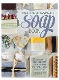 The Natural and Handmade Soap Book: 20 delightful and delicate soap recipes for bath, kids and home