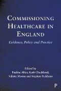 Commissioning Healthcare in England: Evidence, Policy and Practice