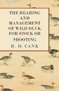 The Rearing and Management of Wild Duck for Stock or Shooting