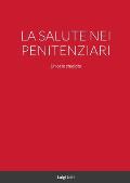 La Salute Nei Penitenziari: Un caso studiato