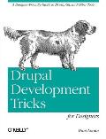 Drupal Development Tricks for Designers A Designer Friendly Guide to Drush Git & Other Tools