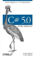 C# 5.0 Pocket Reference Instant Help for C# 5.0 Programmers