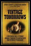 Vintage Tomorrows: A Historian and a Futurist Journey Through Steampunk Into the Future of Technology