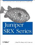 Juniper Srx Series: A Comprehensive Guide to Security Services on the Srx Series