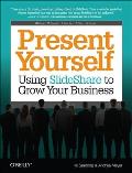 Present Yourself Using SlideShare to Grow Your Business