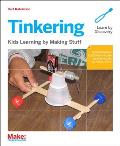 Tinkering Kids Learning by Making Stuff