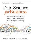 Data Science for Business What you need to know about data mining & data analytic thinking