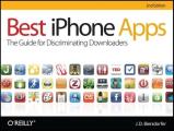 Best iPhone Apps 2nd Edition The Guide for Discriminating Downloaders