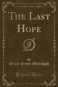 The Last Hope (Classic Reprint)