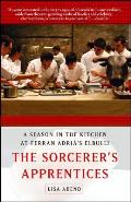 The Sorcerer's Apprentices: A Season in the Kitchen at Ferran Adri?'s Elbulli