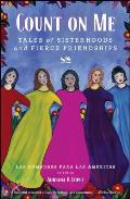 Count on Me: Tales of Sisterhoods and Fierce Friendships