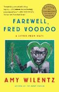 Farewell Fred Voodoo A Letter from Haiti