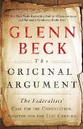 Original Argument The Federalist Papers Selected & Adapted for Contemporary Americans