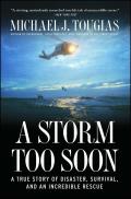 Storm Too Soon A True Story of Disaster Survival & an Incredible Rescue