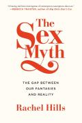 Sex Myth The Gap Between Our Fantasies & Reality