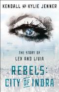 Rebels: City of Indra: The Story of Lex and Livia