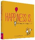 Happiness Is . . .: 500 Things to Be Happy about