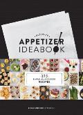 Ultimate Appetizer Ideabook: 225 Simple, All-Occasion Recipes