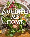 Nourish Me Home 125 Soul Sustaining Elemental Recipes