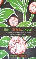 EatThinkHeal One Familys Story of Discovering the Healing Powers of Food & Thought