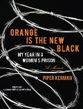 Orange Is the New Black My Year in a Womens Prison