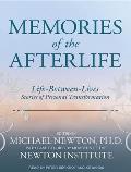 Memories of the Afterlife: Life-Between-Lives: Stories of Personal Transformation