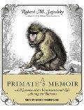A Primate's Memoir: A Neuroscientisti's Unconventional Life Among the Baboons