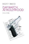 Day Watch at Hollywood: A Crime Novel