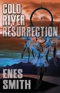 Cold River Resurrection