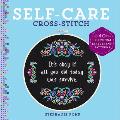 Self-Care Cross-Stitch: 40 Uplifting and Irreverent Patterns 