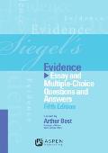 Siegel's Evidence: Essay and Multiple-Choice Questions and Answers, Fifth Edition