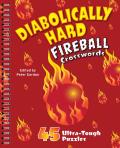 Diabolically Hard Fireball Crosswords: 45 Ultra-Tough Puzzles