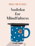 Pause for Puzzles Sudoku for Mindfulness